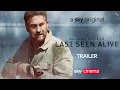 Download Lagu Last Seen Alive | Official Trailer | Sky Cinema