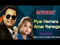 Lagu Pyar Hamara Amar Rahega l Mohammed Aziz, Asha Bhosle l Muddat Songs l Bijay Aziz, Vocalist paromita