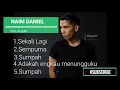 Naim Daniel Songs Album | Naim Daniel New Songs List