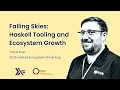 Trevis Elser - Falling Skies Haskell Tooling and Ecosystem Growth