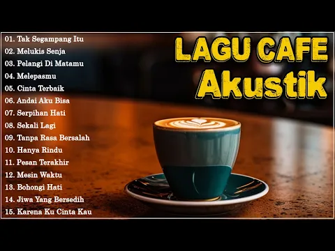 Download MP3 LAGU CAFE POPULER 2024   AKUSTIK CAFE SANTAI 2024 Full Album #11