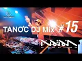TANO*C DJ MIX #15 / Kobaryo
