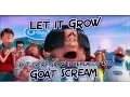 Let it Grow but Every Grow is Replaced with Goat Scream Meme Vally Original