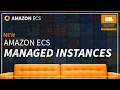 Amazon ECS Managed Instances - Flexibility Meets Simplicity