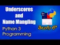 Underscores and Name Mangling Python Tutorials Python for Data Science Telugu
