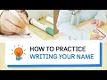 How To Practice Writing Your Name
