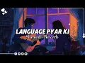 Language Pyar Ki song || Slowed + Reverb || Sandeep Surila || Lo-fi song