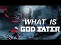 Download Lagu What is God Eater and Where Should You Start?