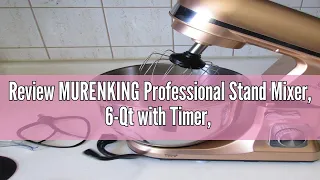 Review MURENKING Professional Stand Mixer 6-Qt with Timer MK37 500W 6-Speed Tilt-Head Food Electri