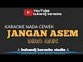 Download Lagu JANGAN ASEM KARAOKE - DIAN ANIC | TARLING LIRIK TANPA VOKAL 2023
