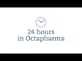 24 hours in Octapharma