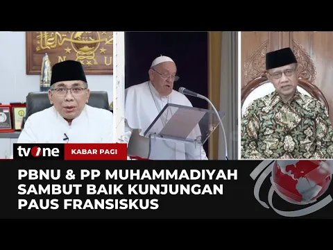Ini Tanggapan PBNU & PP Muhammadiyah soal Kunjungan Paus Fransiskus ke Indonesia