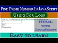 Find Prime Number in JavaScript in Check whether a number is prime or not in JavaScript