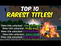 The TOP 10 RAREST Titles In Blox Fruits - Update 25