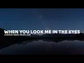 When You Look Me In The Eyes (lyrics) - Music Travel Love