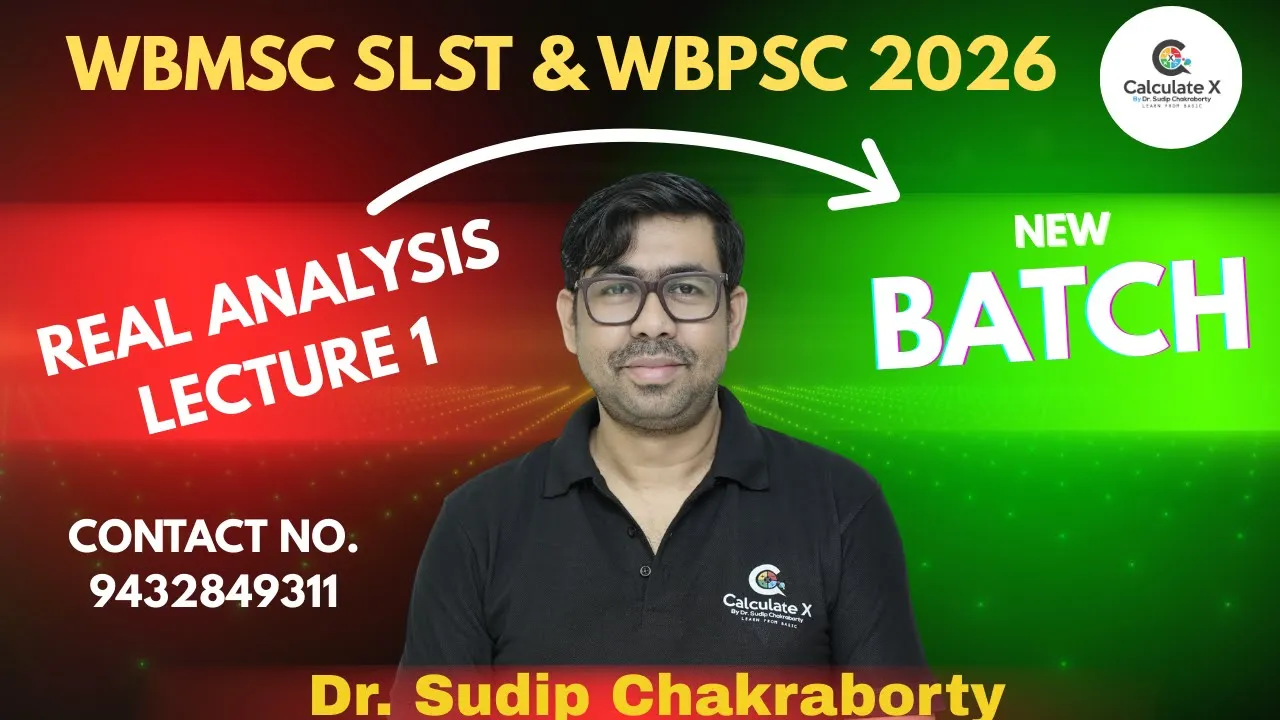 WBMSC-WBPSC SLST 2026 || LECTURE 1 || REAL ANALYSIS