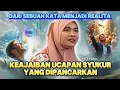 Lagu KEAJAIBAN MENGUCAP SYUKUR, YANG MEWUJUD MENJADI REALITA‼️