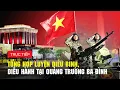 Download Lagu 🔴 TRỰC TIẾP: Các đoàn xe tiến vào trung tâm Hà Nội sẵn sàng tổng hợp luyện tại Quảng trường Ba Đình