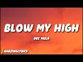 Lagu Blow My High - Dee Mula (Lyrics)