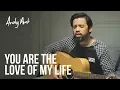 Download Lagu You are the love of my life (Cover) By Andy Ambarita