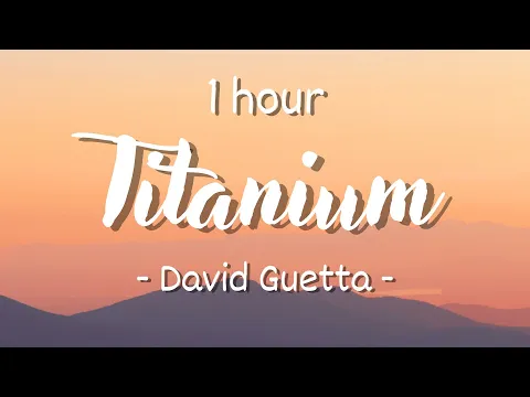 Download MP3 [1 hour - Lyrics] David Guetta ft. Sia - Titanium