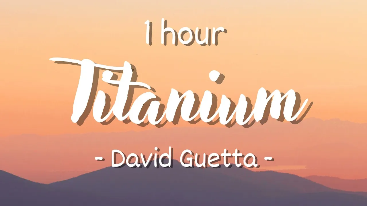 [1 hour - Lyrics] David Guetta ft. Sia - Titanium