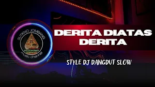 dj dangdut slow bass derita di atas derita musik cover