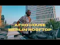 Download Lagu LAWYA - Afro House Sunset Rooftop DJ Set in Berlin 🌇 Summer Vibes 2025