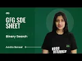 GFG SDE SHEET Conquering the SDE Role Binary Search