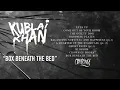 KUBLAI KHAN - Box Beneath The Bed