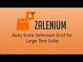 Auto Scale Selenium Grid with Runtime Container - Zalenium Docker With Kubernetes