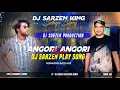 Download Lagu DJ SARZEN MEDNIPUR PLAY SONG | ANGORI ANGORI BADAN | HUMMING BASS MIX | DJ SARZEN X DJ RX REMIX