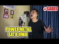 Download Lagu SADIS, POWER METAL (SATU JIWA) COVER feat Roy Lotuz..