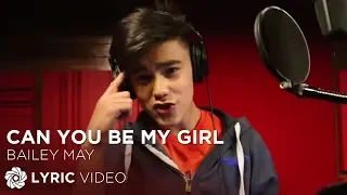 Download Can You Be My Girl - Bailey May (Lyrics) MP3