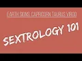 Sextrology 101 Capricorn Taurus Virgo