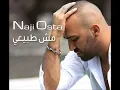 Naji Osta - mesh tabi3i [2013 song]