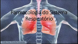 Farmacologia do Sistema Respiratório - Asma e Doença pulmonar obstrutiva crônica (DPOC)