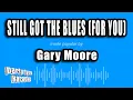 Download Lagu Gary Moore - Still Got The Blues (For You) (Karaoke Version)