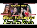 Lagu ria nada-Dangdut-FUL ALBUM RIA NADA-LIVE-kp sasak bakar