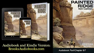 Part 6/7 "The Painted Ridge" Classic Westerns, Audiobook. Faith, Love and Redemption in the Old West