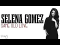 Selena Gomez - Same Old Love (Lyrics)