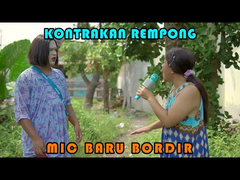 Download MP3 MIC BARU BORDIR || KONTRAKAN REMPONG EPISODE 424