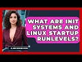 What Are Init Systems And Linux Startup Runlevels - All About Operating Systems