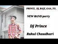 Download Lagu prince_DJ _BaJe Gaa_ To_new band party (DJ prince) Rahul Chaudhary