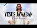 Download Lagu Yesus Jawaban - Hosana Singers (Official Lyric  Video)