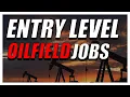 Get into the Oilfield - Entry Level Jobs