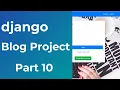 Django Blog Project Part 10