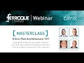 Masterclass Citrix Pod Architecture 101