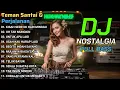 Lagu DJ REMIX Lagu Nostalgia Indonesia Terpopuler Sepanjang Masa | Enak Buat Teman Santai \u0026 Perjalanan