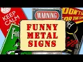 Funny Metal Signs To Keep You Amused